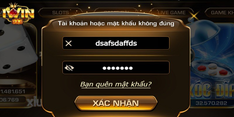 Đăng Nhập iWin - Tham Gia Giải Trí Mọi Lúc, Mọi Nơi 3 Đăng nhập iWin không thành công là do bạn nhập sai thông tin