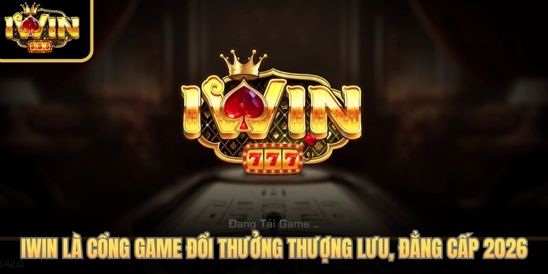 iWin | Tải iWin Club | Cổng Game Bài Thượng Lưu iwinclub 2026 3 iWin là cổng game đổi thưởng thượng lưu, đẳng cấp 2026