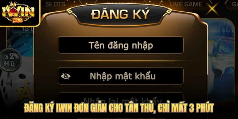 Đăng ký iwinclub đơn giản cho tân thủ Đăng ký iwinclub đơn giản cho tân thủ