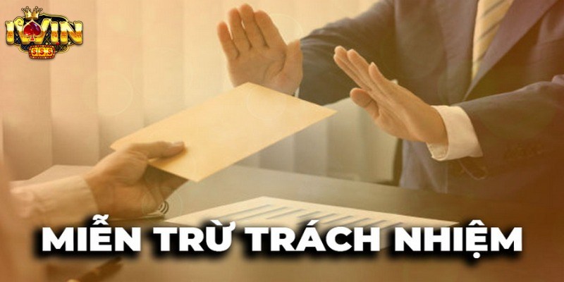 Quyền lợi hội viên trong chính sách miễn trừ trách nhiệm iWin